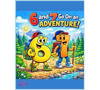 6 and 7 Go On an Adventure: A 67 Coloring Book for Kids (The Numbers League Adventure Series)