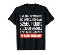 6 Años 72 Meses 312 Semanas 2190 Días Ser Increíble Camiseta