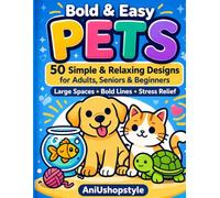 6. Bold & Easy Pets Colouring Book for Adults: 50 Simple and Relaxing Animal Designs for Adults, Seniors and Beginners - Stress Relief Colouring Pages ... Bold Lines (Bold and Easy Colouring Series)