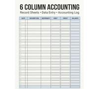 6 Column Accounting Ledger Book: General Bookkeeping Journal for Small Business Owners - Income & Expense Tracker for Accurate Records
