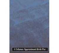6 Column Appointment Book Pro: Undated Salon Scheduler with 15 Minute Increments (Volume 1) Hourly, Daily Planner for 6 Professionals, 3 Months of Scheduling Pages