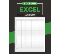 6 Column Excel Log Book: Organize and Track Data for Business, Office, or Personal Use - Expenses, Records, Lists, or Bookkeeping - 8.5 x 11 in
