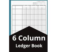 6 Column Ledger Book: 8.5 x 11" 120 Pages Accounting Ledger Book for Small Business and Personal Finance, Six column ledger notebook for Bookkeeping, Income and Expense Notebook