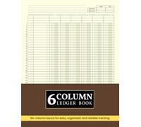 6 Column Ledger Book: Accounting Ledger Book for Bookkeeping and Finance Tracking | 6 Column Ledger for Managing Income, Expenses, and Budgets | ... or Personal Use, 8.5" x 11", 120 Pages