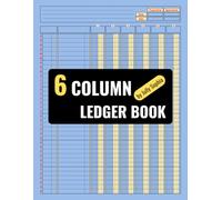 6 Column Ledger Book : Income & Expense Tracker for Entrepreneurs & Small Business: Your Ultimate Accounting Book for Business Transactions, Tax ... | Track Debits, Credits & Balances