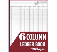 6 Column Ledger Book: Large Simple Six Column for Bookkeeping and Accounting | Log Book For Small Business and Personal Finance