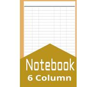 6 Column Notebook: Blank Notebook White Paper, 5" x 8", 6 Column Log Book, 100 Pages Record Logbook for Small Business 6 Column Logbook to Track Daily Activity, Hardcover Notebook