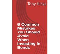 6 Common Mistakes You Should Avoid When Investing in Bonds