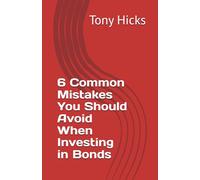 6 Common Mistakes You Should Avoid When Investing in Bonds