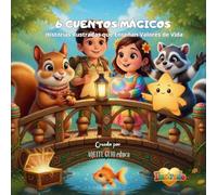 6 Cuentos Mágicos con Valores: Historias Ilustradas que Enseñan Valores de Vida