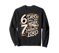 6 Días Trabajarás 7 Es Sábado para el Señor Sudadera