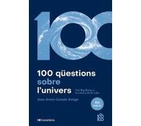 (6 Ed) 100 Questions Sobre L'univers: Del Big Bang a la cerca de la vida: 46 (De 100 en 100)