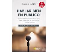 Hablar Bien En Publico (6ª Ed. Ampliada)