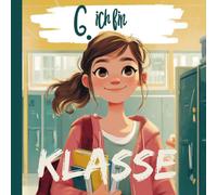 6. ich bin KLASSE: Dein Begleitbuch zum Inspirieren und Ausfüllen