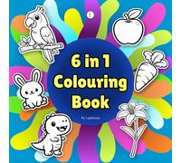 6 in 1 Coloring Book for Kids Ages 2 to 7: Animals, Flowers, Fruits, Vegetables, Reptiles & Birds: Fun Early Learning Activity Book for Children | ... Motor Skills for Toddlers and Preschooler