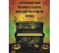 6 Intermediate Piano Halloween & Classical Music Sheet Collection for Recitals