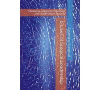 6 Laws of Surgical Leadership: Mastering Judgment, Influence, and Leadership in Surgery