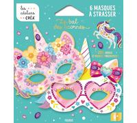 6 masques à strasser - Le bal des licornes: Coffret avec 6 masques à strasser (Les Ateliers créa - Pochette)