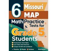 6 Missouri MAP Grade 5 Math Practice Tests: A Complete Guide to Building Math Mastery and Excelling on the Missouri MAP Test