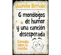 6 Monólogos De Humor Y Una Canción Desesperada