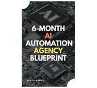 6 Month AI Automation Agency Blueprint