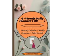 6-Month Daily Planner 2025/2026: Undated Monthly Calendar, Weekly Organizer, Daily Goal Tracker & Reflection Journal | Productivity & Time Management for Men & Women