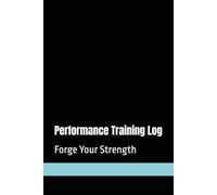 6-Month Performance Training Log: Forge Your Strength