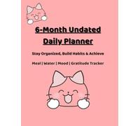 6-Month Undated Daily Planner: Plan your progress, celebrate your success