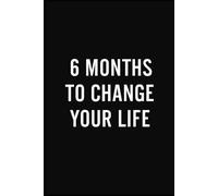 6 Months to Change Your Life: A minimal habit planner for discipline, growth and a better you