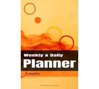 6 Months Weekly & Daily Planner: Undated 28-Week Minimalist Layout for Successful Time Management, Habit Tracking, and Mindful Living. Ideal for Students and Professionals.