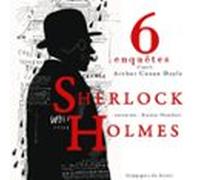 6 Nouvelles Enquêtes De Sherlock Holmes Et Du Dr Watson