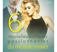 6 Nouvelles Érotiques Passionnantes Du Monde Entier (audiolibro)