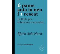 6 pams sota la neu i 1 rescat: La lluita per sobreviure a una allau (Colors)