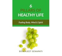 6 pillars of healthy life: Fueling Body, Mind & Spirit