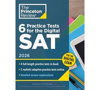 6 Practice Tests for the Digital SAT, 2026: In-Book + Online Practice Tests for Your Top Score (Princeton Review Practice Tests for the SAT)
