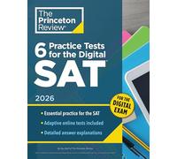 6 Practice Tests for the Digital SAT, 2026: In-Book + Online Practice Tests for Your Top Score (Princeton Review Practice Tests for the SAT)