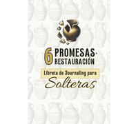 6 Promesas de Restauración - Libreta de Journaling para Solteras
