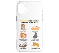 6 Reasons You Should Consider Being a Cat - Cute Cartoon Carcasa para iPhone 16 Plus
