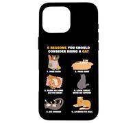 6 Reasons You Should Consider Being a Cat - Cute Cartoon Carcasa para iPhone 16 Pro Max