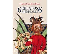 6 relatos ejemplares 6: 363 (Libros del Tiempo)