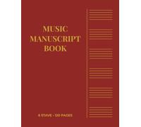 6 Stave Music Manuscript Book: Music Writing Notebook for Songwriters, Composers & Musicians | 120 Pages | 8.5" x 11"