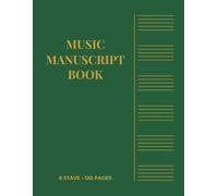 6 Stave Music Manuscript Book: Music Writing Notebook for Songwriters, Composers & Musicians | 120 Pages | 8.5" x 11"