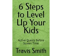 6 Steps to Level Up Your Kids: Active Quests Before Screen Time