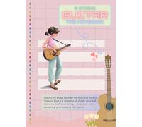 6 String Guitar Tab Notebook: Cute & Custom Guitar Journal: Chord Diagrams, Tablature Staves & 30-Day Song Challenge - Perfect for Girls, Musicians, Teachers & Students (100 Pages)