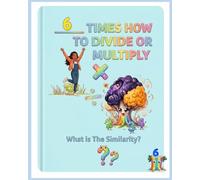 6 Times How to Divide or Multiply: What is The Similarity? (The Multiplication and Division "Certified Math Gamer!")