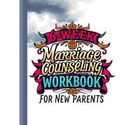 6-Week Marriage Counseling Workbook: for New Parents