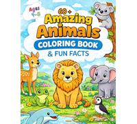 60 + Amazing Animals Coloring Book: 62 Animals to Color & Learn About • Fun Animal Facts • Simple Coloring Pages for Kids Ages 4-8