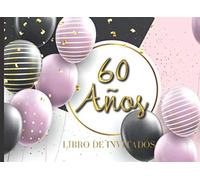 60 años Libro de Invitados: Libro de firmas para fiesta de Cumpleaños 60 para Mujer Recuerdos mensajes y autografos de los invitados a celebracion 40 paginas a color Tapa rosa Dorado Negro 8.25 x 6 in