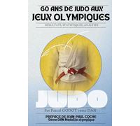 60 ans de judo aux Jeux Olympiques: Depuis 1964 : Résultats, statistiques, analyses