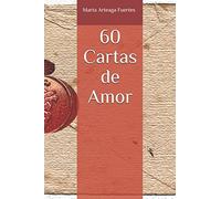 60 Cartas de Amor: Historias breves para enamorarte (volúmen 1)